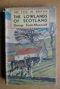 The Lowlands Of Scotland. Scott-Moncrieff. 1939 Batsford HB in DJ 1st Edition - Picture 1 of 5