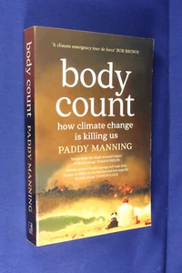BODY COUNT Paddy Manning HOW CLIMATE CHANGE IS KILLING US Global Warming Book - Picture 1 of 12