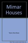 MIMAR HOUSES By Patricia Theseira *Excellent Condition*