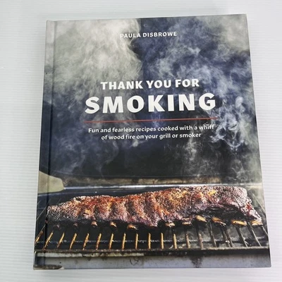 Thank You for Smoking by Paula Disbrowe Hardcover Cookbook Barbeque Grilling - image 1 of 4