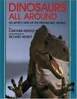 Dinosaurs All Around : An Artist's View by Caroline Arnold HC w/DJ 1st. Ed. 1993