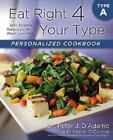 Eat Right 4 Your Type Ser.: Eat Right 4 Your Type Personalized Cookbook -...