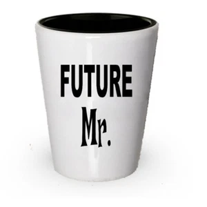 Future Mr Gifts - Future Mr Shot Glass - Gift Ideas For Mr - Picture 1 of 1