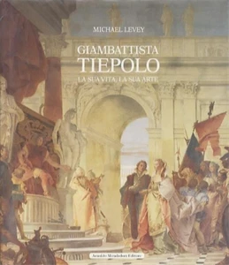 Levey,Michael. - Giambattista Tiepolo. La sua vita, la sua arte. - Bild 1 von 1