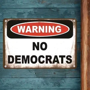 No Democrats Metal Sign 12x8in Funny Wall Art Decor - Picture 1 of 1
