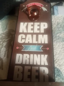 Keep Calm Drink Beer Holder Bottle Opener Standing or Mounted - Picture 1 of 8