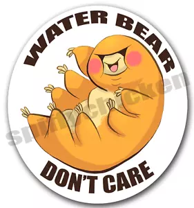 Water Bear Don't Care Tardigrade Funny Decal - Bild 1 von 1