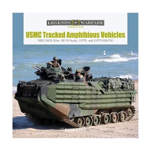 Schiffer Book USMC Tracked Amphibious Vehicles - T46E1/M76 Otter, M116 Hu New - Picture 1 of 1
