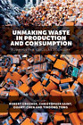 Guanyi Chen Unmaking Waste In Production And Consumption (Relié)