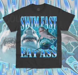 Swim Fast Eat Ass T-Shirt Shark Sea Ocean Funny Meme Bootleg 90s Unisex Shirt - Picture 1 of 9