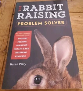 The Rabbit-Raising Problem Solver: Your Questions Answered about Housing,... - Picture 1 of 5