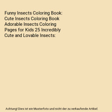 Funny Insects Coloring Book: Cute Insects Coloring Book Adorable Insects Colorin