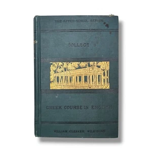Greek Course in English 1888 Book After School College Series Wilkinson Antique - Picture 1 of 11