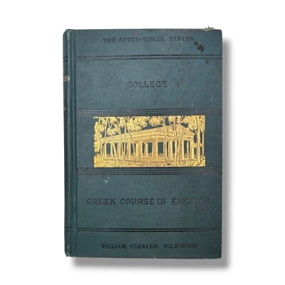 Greek Course in English 1888 Book After School College Series Wilkinson Antique - Image 1 of 4