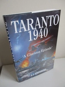 TARANTO 1940 'A Glorious Episode' A. J. SMITHERS Fine Hardback WORLD WAR TWO - Picture 1 of 8