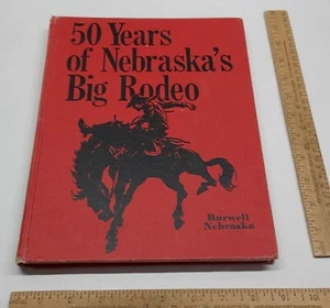 50 Years of NEBRASKA'S BIG RODEO - Limited Edition - hb BOOK - damaged - Picture 1 of 22