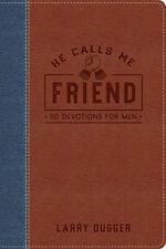 He Calls Me Friend: 90 Devotions For Men [Devotional Journals] Dugger, Larry Ver