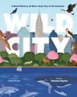 Wild City : A Brief History Of New York City In 40 Animals, Hardcover By Hyne...