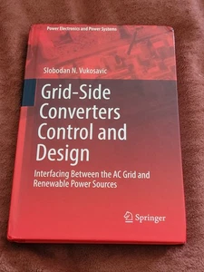 Grid-Side Converters Control and Design : Interfacing Between the AC Grid and... - Foto 1 di 3