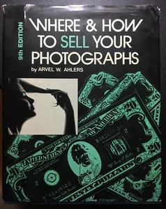 Where and How to Sell Your Photographs by Arvel W. Ahlers - Picture 1 of 7