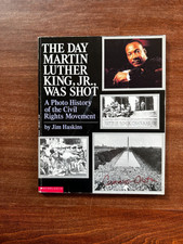 The Day Martin Luther King Jr. Was Shot;  Jim Haskins; 1992, 1st Scholastic; PB