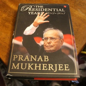 Pranab Mukherjee: The Presidential Years 2012-2017 ~ 2021 Rupa HCDJ 1PR English - Bild 1 von 4