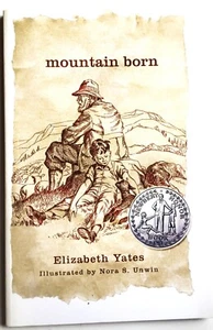 Mountain Born by Elizabeth Yates    Illustrated by Nora S. Unwin     1993 - Picture 1 of 8