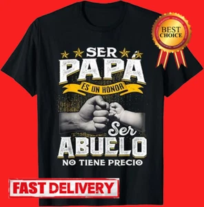 Grandpa Shirt, Ser Papa Es Un Honor Ser Abuelo No Tiene Precio Spanish T-Shirt - Picture 1 of 4