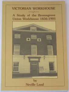 BROMSGROVE WORKHOUSE HISTORY Worcestershire Union Poor Law Victorian 1836-1901 - Picture 1 of 1