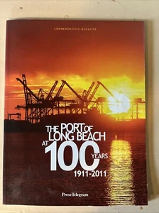 PORT OF LONG BEACH CELEBRATING A CENTENNIAL - 1911-2011 - Bild 1 von 3