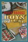 Boys Will Be by Brooks, Bruce