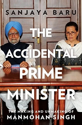 THE ACCIDENTAL PRIME MINISTER: THE MAKING AND UNMAKING OF By Sanjaya Baru *VG+* - Image 1 of 1
