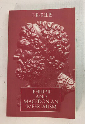 Philip II And Macedonian Imperialism - J R Ellis - Paperback - 1986 • 15.68£