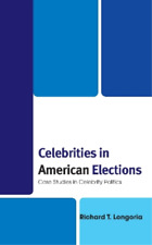 Richard T. Longoria Celebrities in American Elections (Gebundene Ausgabe)