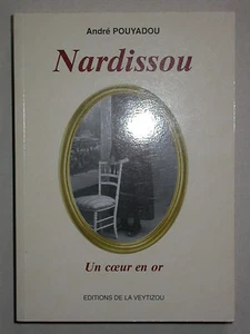 Nardissou de André Pouyadou - Roman - Limousin Périgord Agriculture Progrès - Foto 1 di 1