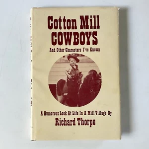 Cotton Mill Cowboys Richard Thorpe Hardcover Book 1984 Textile Industry History - Picture 1 of 22