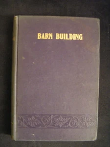 Sanders 1892 PRACTICAL HINTS ABOUT BARNBUILDING plus Swine Sheep Pens, Silos, ++ - Bild 1 von 10