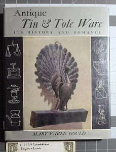 Antique Tin & Tole Ware: Its History and Romance (1st Ed) by Gould, Mary Earle - Picture 1 of 1