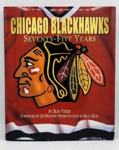 Chicago Blackhawks Seventy-Five Years By Bob Verdi 2000 Hockey History - Imagen 1 de 4