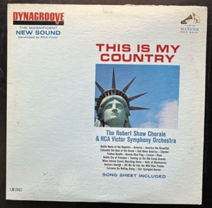The Robert Shaw Chorale This Is My Country Original 1963 Vinyl LP (G+) LM2662 - Picture 1 of 6