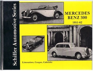 Mercedes Benz 300 : 1951-1962 - Schiffer Automotive Series  - 1990 1st edition - Picture 1 of 2