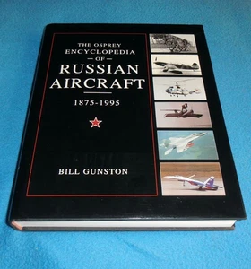 Bill Gunston - The Osprey Encyclopedia of RUSSIAN AIRCRAFT 1875-1995 - Foto 1 di 10