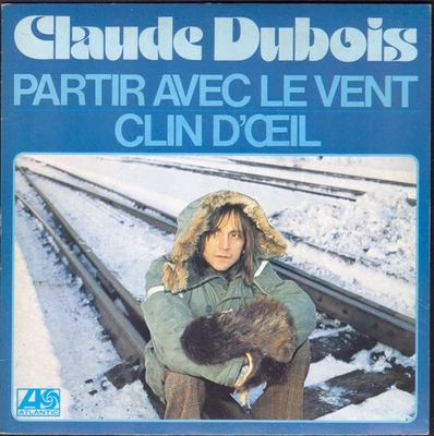 CLAUDE DUBOIS ( STARMANIA ) 45T SP 1978 ATLANTIC 11076 Partir avec le vent MINT - Photo 1/4
