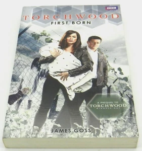 Torchwood: First Born by James Goss (2011 First Edition Paperback) - Picture 1 of 3