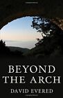 Beyond the Arch-David Evered