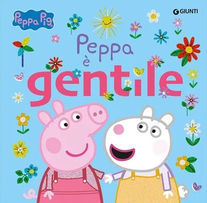 Silvia D'Achill Peppa è gentile. Peppa Pig. Ediz. a color (Hardback) (UK IMPORT) - Picture 1 of 7