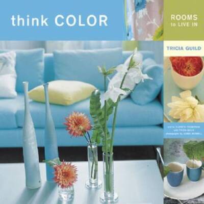 Think Color: Rooms to Live In - Hardcover By ...