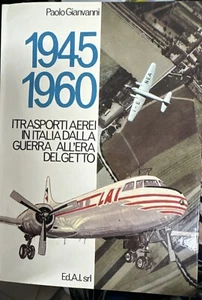 1945-1960: I Trasporti Aerei in Italia dalla Guerra all'Era del Getto - ed. 1979 - Foto 1 di 4