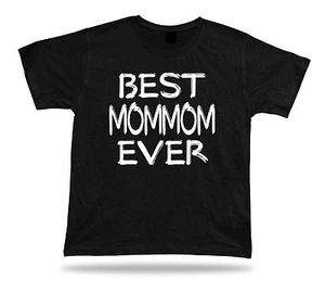 Best No1 mommom Ever T-shirt Funny Happy day super Gift Idea birhday present Tee - Foto 1 di 8