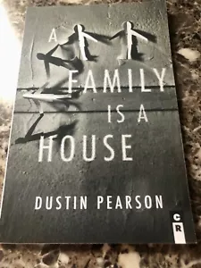 A Family Is a House by Dustin Pearson (2019, Trade Paperback) AUTOGRAPHED COPY - Picture 1 of 3